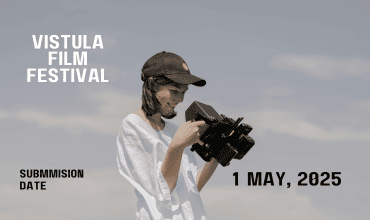 Vistula Film Festival 2025 – show your film on the big screen!
