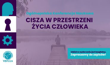 Ogólnopolska Konferencja Naukowa „Cisza w przestrzeni życia człowieka – podejście interdyscyplinarne”