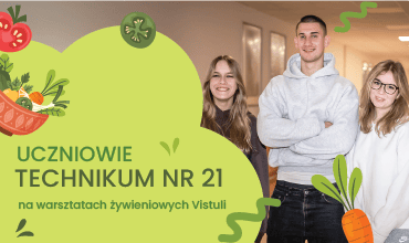 Warsztaty edukacyjno-żywieniowe dla uczniów Technikum nr 21 na Vistuli