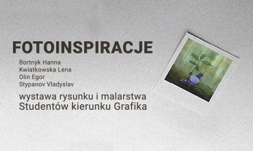 Wystawa „FOTOINSPIRACJE” – wyjątkowe spojrzenie studentów Grafiki AFiB Vistula